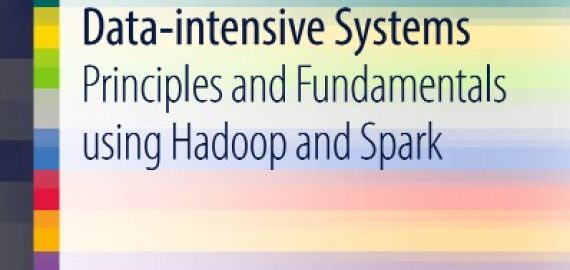 Data-Intensive Systems Principles and Fundamentals Using Hadoop and Spark